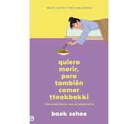 Quiero Morir Pero Quiero Comer Tteokbokki: Conversaciones Con Mi Psiquiatra