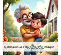 Quiero Mucho a Mi Abuelo Porque...: De Un Nieto Para Su Abuelo (I love my ... because...)