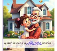 Quiero Mucho a Mi Abuelo Porque...: De Una Nieta Para Su Abuelo (I love my ... because...)