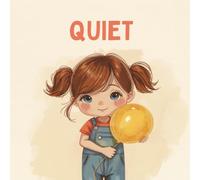 QUIET: A Toddler's Storybook About Social Anxiety, Selective Mutism, and Finding Her Voice (The Mira Series)