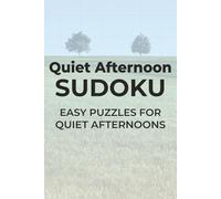 Quiet Afternoon Sudoku: Easy Puzzles For Quiet Afternoons | 6x9 inches, 110 pages | 50+ Puzzles | Solutions Included