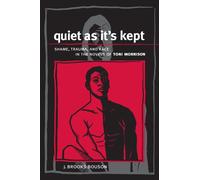 Quiet As It's Kept: Shame, Trauma, and Race in the Novels of Toni Morrison (Suny Series in Psychoanalysis and Culture)