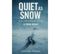 Quiet as Snow: A Thing Novel