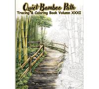 Quiet Bamboo Path Tracing & Coloring Book Volumn XXXI: A relaxing tracing and coloring journey through peaceful bamboo forests and gentle streams, ... (Mystic Lines Tracing & Coloring Series)