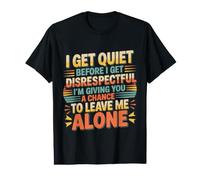 Quiet Before Disrespectful Leave Me Alone First |- Value Graphic T-Shirt