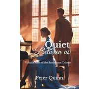 Quiet Between Us: A Slow-Burn Love Story About Healing, Vulnerability, and the Power of Silence (Quiet Between Us Trilogy)