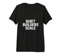 Quiet Builders Scale Entrepreneur Growth Premium T-Shirt