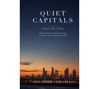Quiet Capitals: Property, Residency and Luxury Living in London, France, Dubai and Marrakech