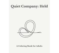 Quiet Company: Held: A Coloring Book for Adults