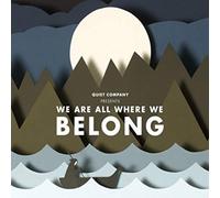Quiet Company Presents We Are All Where We Belong