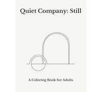 Quiet Company: Still: A coloring Book for Adults