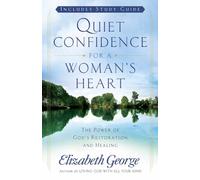 Quiet Confidence for a Woman's Heart: The Power of God's Restoration and Healing