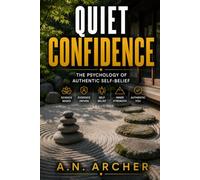 Quiet Confidence: The Psychology of Authentic Self-Belief (Psychology for Life)
