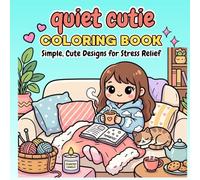 Quiet Cutie Coloring Book: Cozy Introvert Girl Designs for Stress Relief: Kawaii Chibi Coloring Pages with Bold Easy Designs for Relaxation and Mindfulnes