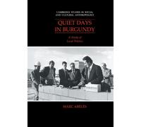Quiet Days in Burgundy : A Study of Local Politics