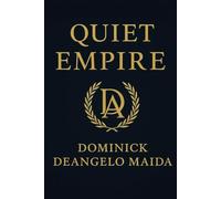 Quiet Empire: From Owner-Operator to Empire Architect (Quiet Wealth)