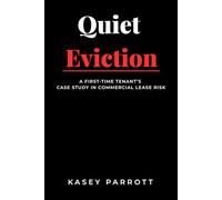 Quiet Eviction: A First Time Tenant’s Case Study in Commercial Lease Risk