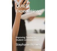 QUIET Expectations: Improving Teacher to Student Communication
