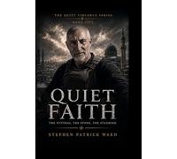 QUIET FAITH: Quiet Violence - Book Five