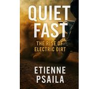 Quiet Fast: The Rise of Electric Dirt