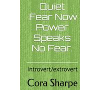 Quiet / Fear Now Power Speaks No Fear.: Introvert/extrovert