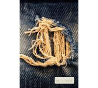 Quiet Field: Worn Denim: A Notebook for Stories, Ideas, and the Beauty of Imperfection