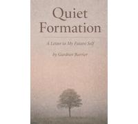 Quiet Formation: A Letter to my Future Self