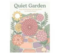 Quiet Garden: Bold and Easy Coloring Book for Stress Relief, Relaxation, and Mindful Calm