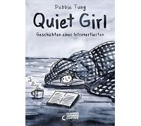Quiet Girl (deutsche Hardcover-Ausgabe): Geschichten einer Introvertierten - Tiefgründiges und einfühlsames Comic-Buch mit subtilem Humor