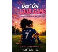 QUIET GIRL, LOUD GAME: FINDING CONFIDENCE ON AND OFF THE FIELD (QUIETLY CAPABLE)