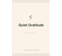 Quiet Gratitute: A Mindful Notebook for Everyday Presence