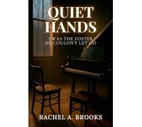 Quiet Hands: I Was the Foster He Couldn't Let Go (2) (Bound by Care)
