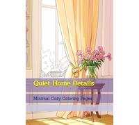 Quiet Home Details: Minimal Cozy Coloring Pages (Elegant Simple Living)