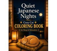 Quiet Japanese Nights: A Cozy Cat Coloring Book for Anxiety Relief, Sleep & Relaxation