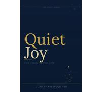 Quiet Joy: The Unclenched Life (The Quiet Series)