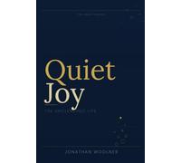 Quiet Joy: The Unclenched Life (The Quiet Series)
