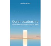 Quiet Leadership: The Power of Introversion in Schools