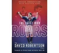 Quiet Man Roars, the: The David Robertson Story