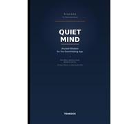Quiet Mind: Ancient Wisdom for the Overthinking Age (The Wise Island Series)