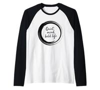 Quiet Mind Bold Life Zen Circle Calligraphy Inspiration Raglan Baseball Tee
