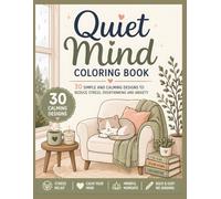 Quiet Mind Coloring Book: 30 Cozy Scenes for Slow Living and Gentle Relaxation