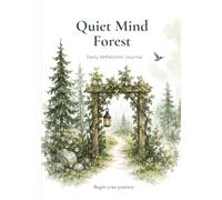 Quiet Mind Forest: Daily Reflection Journal: A Peaceful Place to Pause, Reflect, and Grow