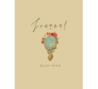 Quiet mind Journal Collection: A Minimalist Blank Notebook for Creative Thoughts, Free Writing, Reflection, and Everyday Inspiration