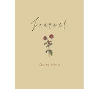 Quiet Mind Journal Collection - Premium Edition: A Minimalist Blank Notebook for Creative Thoughts, Free Writing, Reflection, and Everyday Inspiration