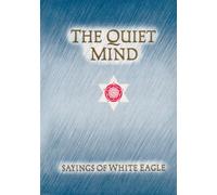 Quiet Mind: Sayings of White Eagle