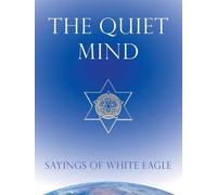 Quiet Mind: Sayings of White Eagle by White Eagle (English) Hardcover Book