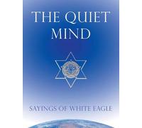 Quiet Mind: Sayings of White Eagle by White Eagle (English) Hardcover Book