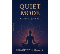 Quiet Mode: A Guided Journal to Pause, Reflect, and Heal.