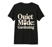 Quiet Mode Gardening Funny Plant Lover Introvert Premium T-Shirt