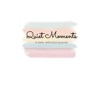 Quiet Moments: A Daily Reflection Journal